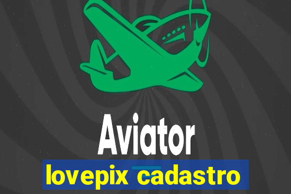 lovepix cadastro